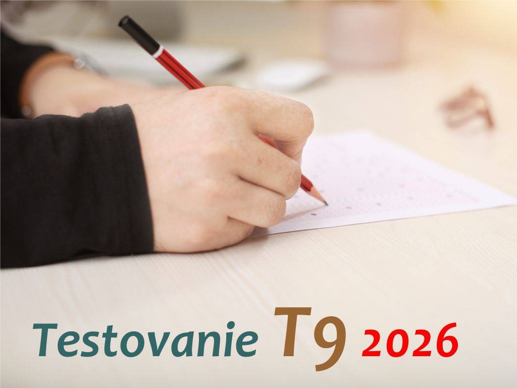 Testovanie T9 2026  Celoslovenské testovanie žiakov 9. ročníka základných škôl.  Riadny termín celoslovenského testovania  Celoslovenské testovanie žiakov ročníka 9. ročníka ZŠ sa uskutoční 18. marca 2026 (streda) .