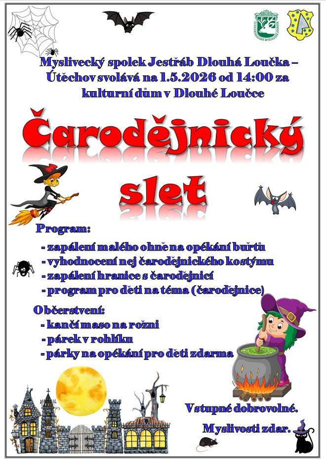 Myslivecký spolek Jestřáb Dlouhá Loučka - Útěchov svolává na 1. 5. 2026 od 14:00 za kulturní dům v Dlouhé Loučce  ČARODĚJNICKÝ SLET. Více informací na plakátu: Plakát čarodejnice 1.5.2026.pdf