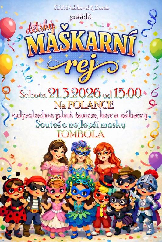 SDH Nebílovský Borek pořádá ve spolupráci s Boreckými sousedy tradiční maškarní ples pro děti.