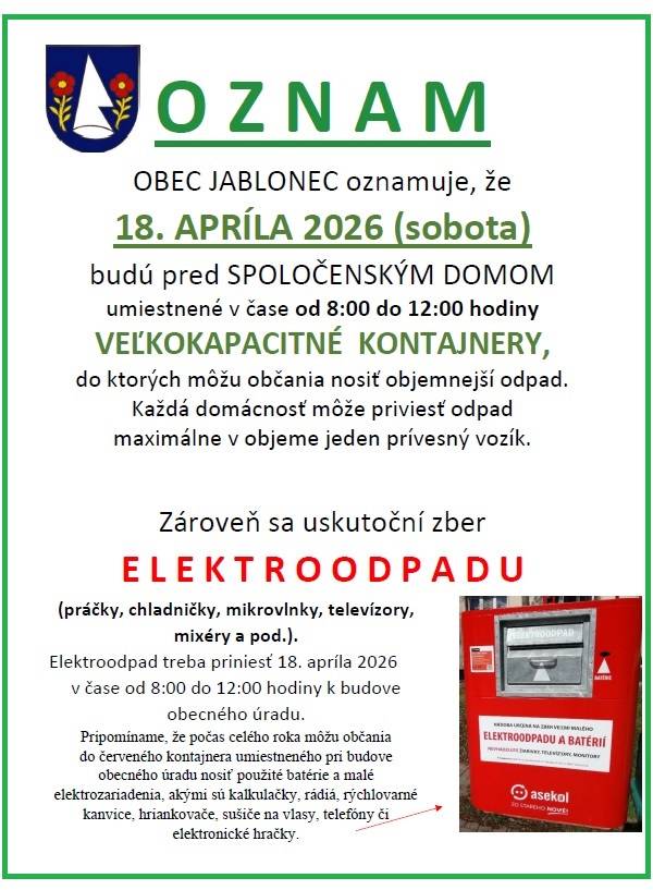 Oznamujeme Vám, že v sobotu 18. apríla 2026 v čase od 8:00 do 12:00 hodiny budú pred spoločenským domom umiestnené veľkokapacitné kontajnery, do ktorých môžu občania nosiť objemnejší odpad. Každá domácnosť môže priviesť odpad maximálne v objeme jeden prívesný vozík.