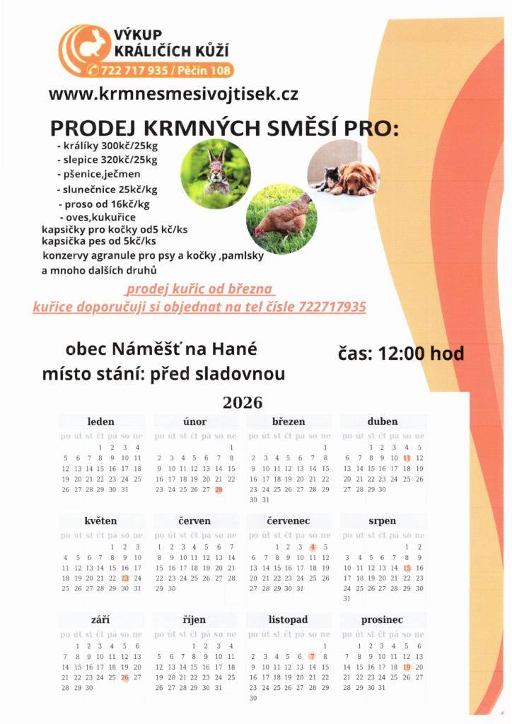 Firma Vojtíšek bude tuto sobotu 28.2. od 12:00 hod. před sladovnou naproti COOP zboží prodávat krmné směsi pro hospodářská i domácí zvířata.  V nabídce bude:  • zimní směs pro venkovní ptactvo 35kč/kg  • slunečnice 25kč/kg,  • proso 16kč/kg,  • obilí,  • zimní směs pro slepice 25 kg / 330 Kč