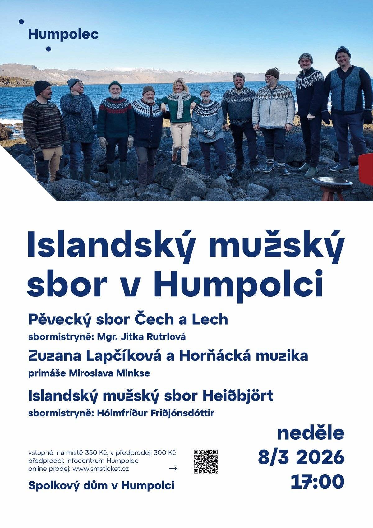V Humpolci se uskuteční neopakovatelný hudební zážitek s 𝗶𝘀𝗹𝗮𝗻𝗱𝘀𝗸𝘆́𝗺 𝗽𝗲̌𝘃𝗲𝗰𝗸𝘆́𝗺 𝘀𝗯𝗼𝗿𝗲𝗺 𝗛𝗘𝗜Ð𝗕𝗝𝗢̈𝗥𝗧 pod vedením sbormistryně Hólmfríður Friðjónsdóttir, který přináší syrovou krásu severské hudby, hlasů a tradic. Koncert propojuje islandský vícehlasý zpěv s prvky lidové hudby, inspirované přírodou, krajinou a kulturním dědictvím Islandu. Atmosféru večera umocní jedinečné hudební spojení s 𝗽𝗲̌𝘃𝗲𝗰𝗸𝘆́𝗺 𝘀𝗯𝗼𝗿𝗲𝗺 Čech a Lech pod vedením sbormistryně Jitky Rutrlové a Horňáckou cimbálovou kapelou primáše Miroslava Minkse, jehož součástí bude i cimbalistka Zuzana Lapčíková. Výsledkem je výjimečný hudební dialog mezi severem, Čechy a Moravou, hlasem a tradičními nástroji – zážitek, který se neopakuje. Účinkují: islandský pěvecký sbor HEIÐBJÖRT, PS Čech a Lech, Horňácká cimbálová muzika se Zuzanou Lapčíkovou. Termín: neděle 8. 3. 2026 v 17:00 hod. Místo konání: Spolkový dům Humpolec. Vstupné je 300 Kč v předprodeji, 350 Kč na místě (nemístenkové sezení). Vstupenky jsou v prodeji online, na infocentru nebo přímo na místě. Občerstvení zajištěno. Jste srdečně zváni!