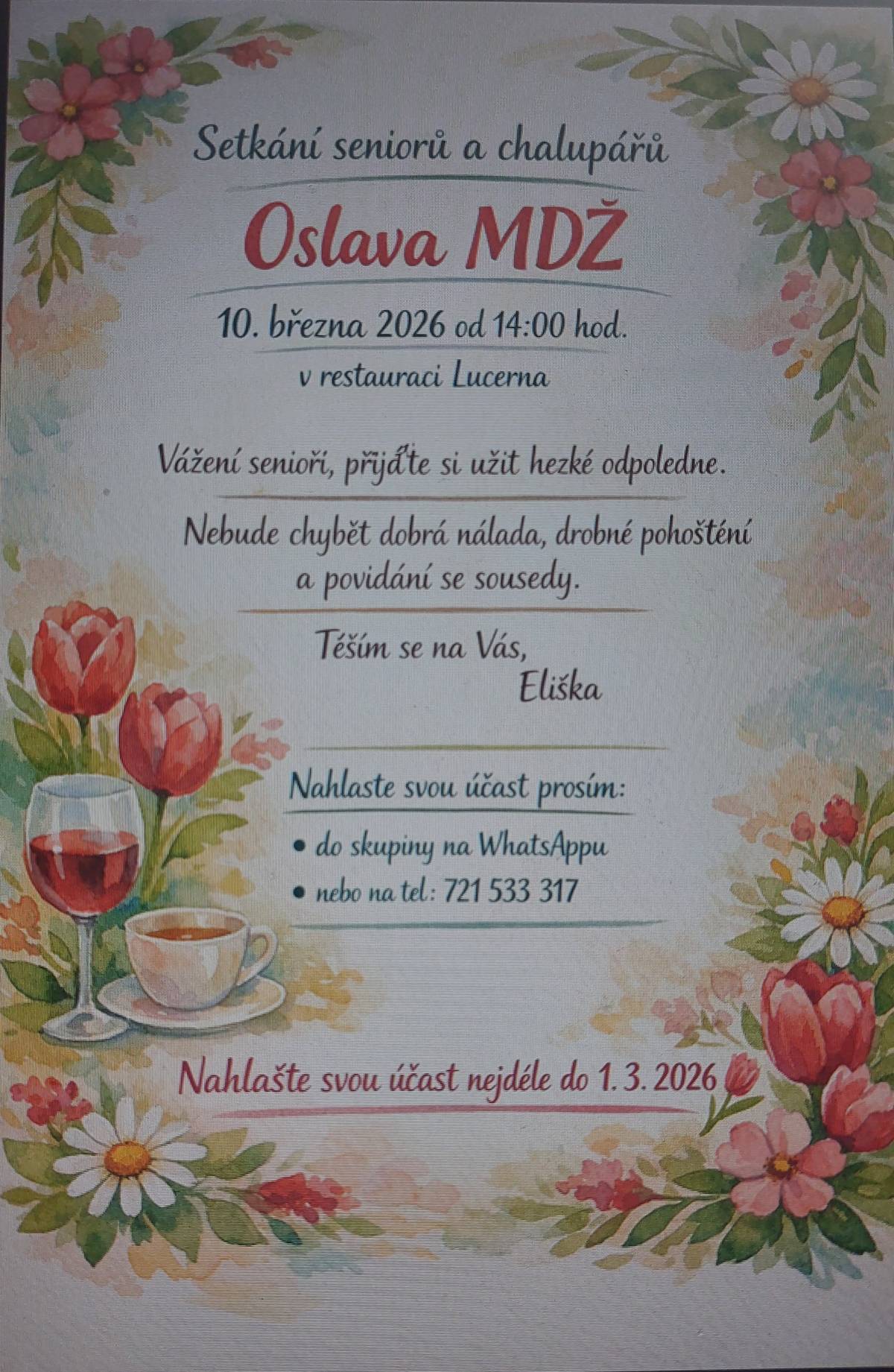 Setkání seniorů a chalupářů k oslavě MDŽ proběhne 10. března 2026 v restauraci Lucerna od 14 hodin. Účast nahlašte do skupiny na WhatsApu nebo na mobil 721 533 317 nejpozději do 1.3. 2026