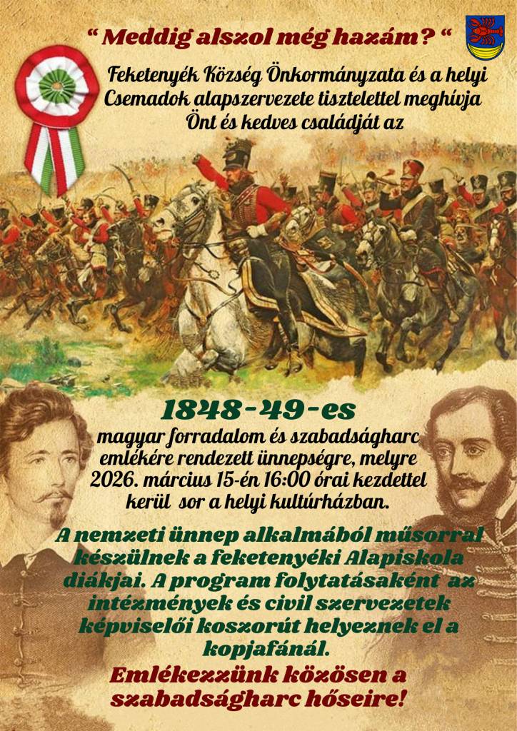 Pozvánka - Spomienka na revolučné udalosti z roku 1848-49    Meghívó - Emlékezzünk közösen az 1848/49-es forradalom és szabadságharc hőseire. "Megtanulom, megőrzöm, tanítom, továbbadom... A szüleim nyelvét a gyerekeim hangján elkopni nem hagyom."