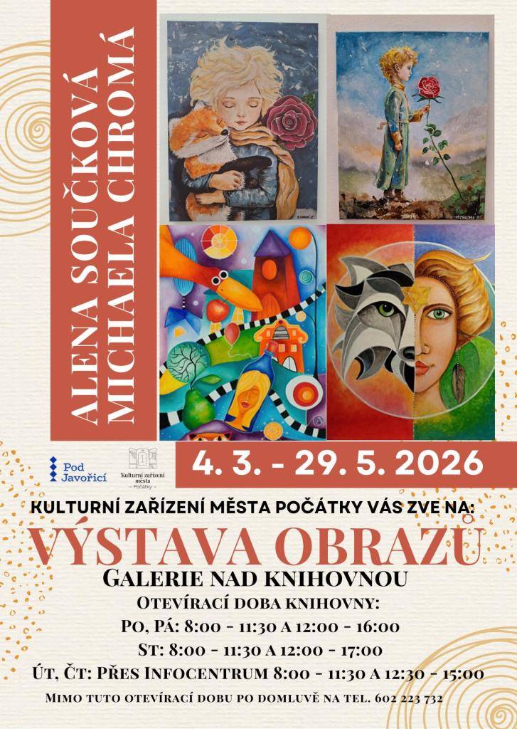 Kulturní zařízení města Počátky  Vás srdečně zve na Výstavu obrazů - Alena Součková, Michaela Chromá.  Od 4. března do 29. května 2026 - Galerie nad Knihovnou