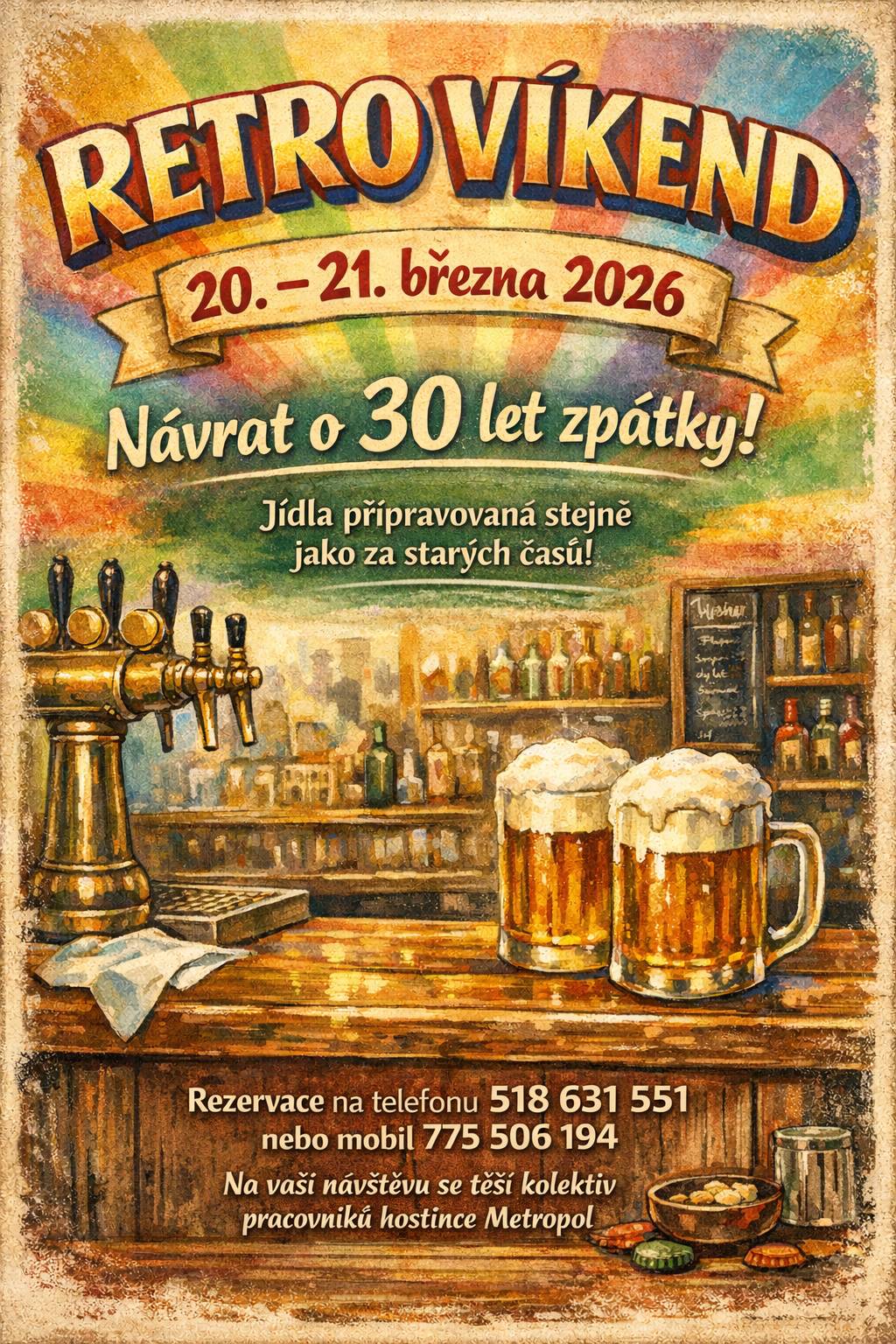 Návrat o 30 let zpátky! 20.3. - 21.3.2026, rezervace na tel.: 518 631 551 nebo 775 506 194.