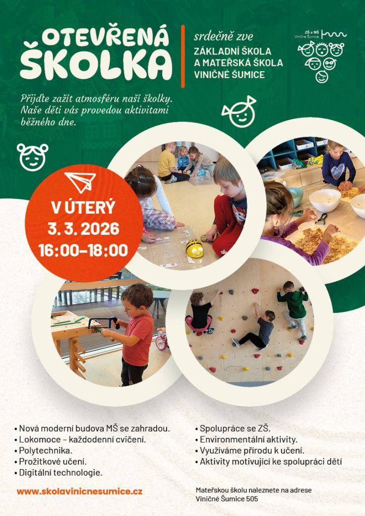 ZÁKLADNÍ ŠKOLA A MATEŘSKÁ ŠKOLA Viničné Šumice Vás zve v úterý 3.3.2026 od 16:00 do 18:00 hod na akci OTEVŘENÁ ŠKOLKA. Přijďte zažít atmosféru školky. Děti Vás provedou aktivitami běžného dne.