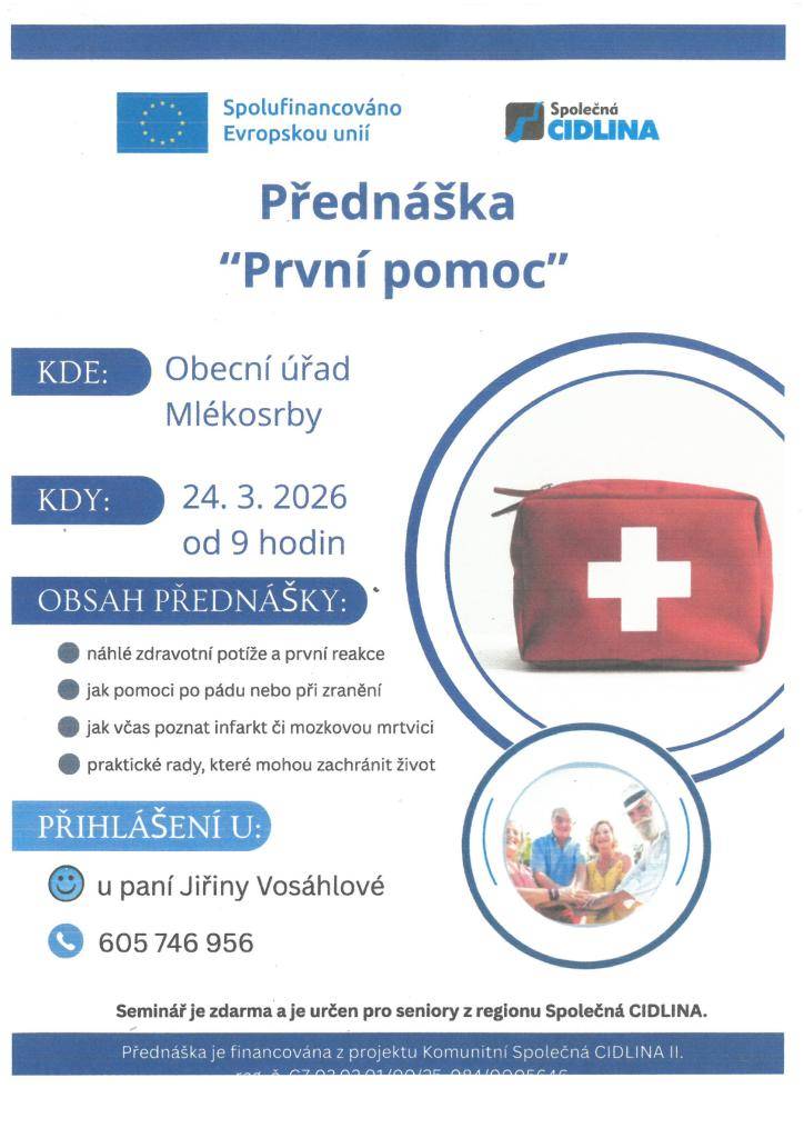 Společná CIDLINA zve na přednášku "PRVNÍ POMOC", která se uskuteční dne 24.3.2026 na Obecním úřadě Mlékosrby. Přihlášení u paní Jiřiny Vosáhlové, tel.: 605746956.
