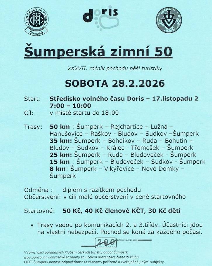 > sobota 28.2.2026  > start: od střediska volného času Doris -17.listopad 2,   čas 7:00 - 10:00 hodin  > odměna - diplom s razítkem pochodu  > v cíli malé občerstvení v ceně startovného  > startovné: 50 Kč, 40 Kč členové KČT, 30 Kč děti  > pochod se koná za každého počasí