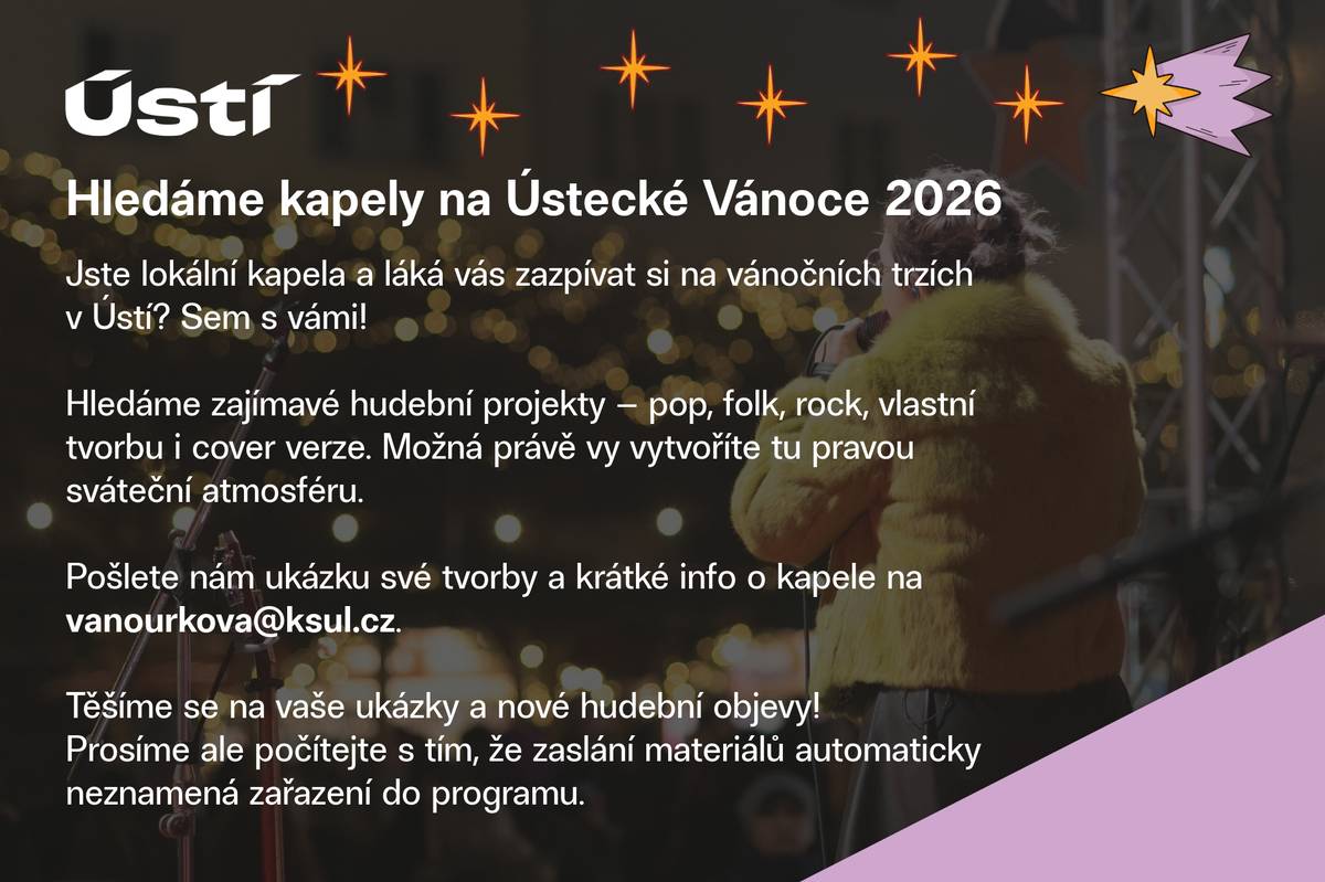 Jste lokální kapela a láká vás zazpívat si na vánočních trzích v Ústí? Sem s vámi! Hledáme zajímavé hudební projekty – pop, folk, rock, vlastní tvorbu i cover verze. Možná právě vy vytvoříte tu pravou sváteční atmosféru ✨  👉 Pošlete nám ukázku své tvorby a krátké info o kapele na 𝘃𝗮𝗻𝗼𝘂𝗿𝗸𝗼𝘃𝗮@𝗸𝘀𝘂𝗹.𝗰𝘇. Těšíme se na vaše ukázky a nové hudební objevy ❤️  Prosíme ale počítejte s tím, že zaslání materiálů automaticky neznamená zařazení do programu.