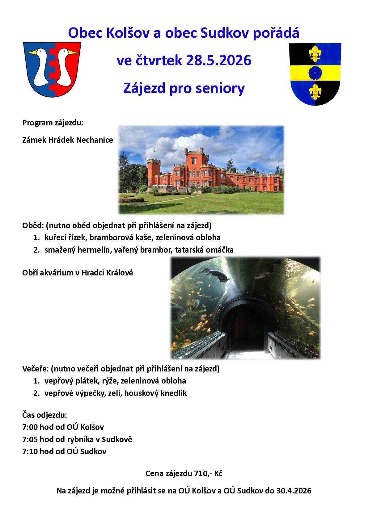 Obec Kolšov a obec Sudkov pořádá ve čtvrtek 28.5.2026 Zájezd pro seniory. Navštívíte zámek Hrádek Nechanice a Obří akvárium v Hradci Králové. Cena zájezdu 710,- Kč. Možnost přihlášení do 30.4.2026.