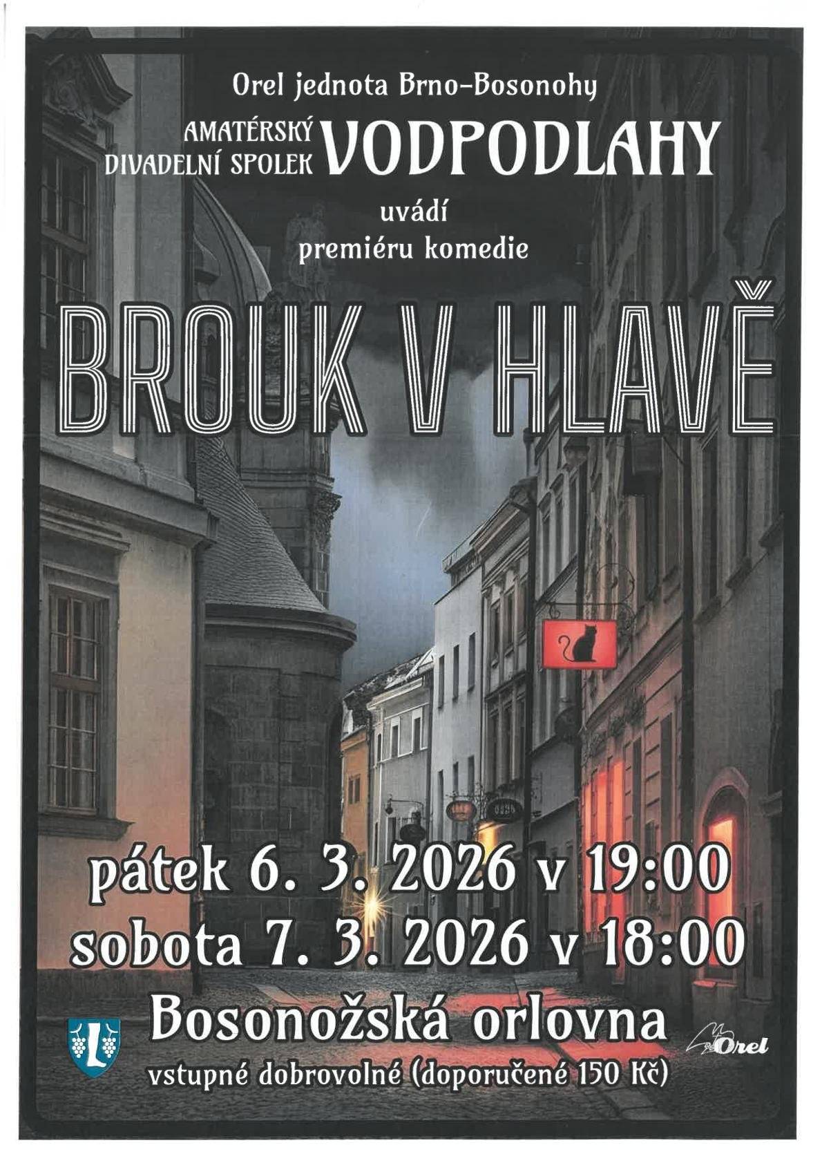 Orel jednota Brno-Bosonohy ADS VODPODLAHY vás zve na premiéru komedie: "Brouk v hlavě". 🧐🪳 ⏩pátek 6.3.2026 v 19:00 ⏩sobota 7.3. 2026 v 18:00                              ↪️ BOSONOŽSKÁ ORLOVNA