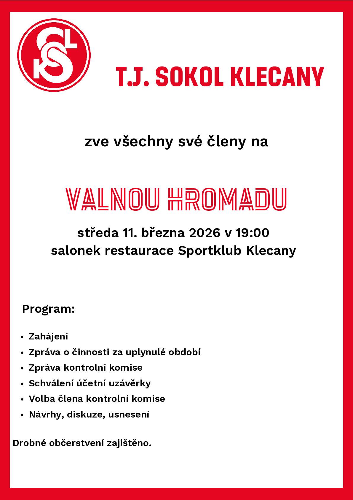 TJ Sokol Klecany zve všechny své členy na valnou hromadu, která se uskuteční ve středu 11. března 2026 v 19:00 v salonku Restaurace Sportklub Klecany.