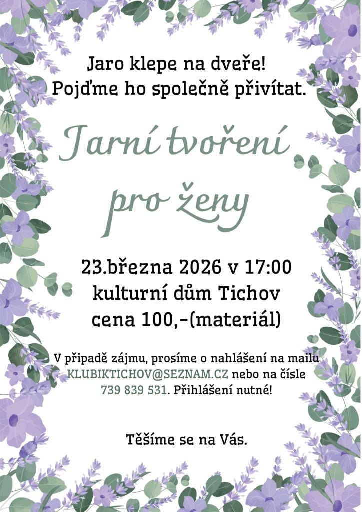 Milé ženy, pojďme společně přivolat jaro — tvořením, smíchem a trochou toho ženského klábosení    Kdy: 23. 3. od 17:00  Kde: KD Tichov  Cena: 100 Kč na materiál