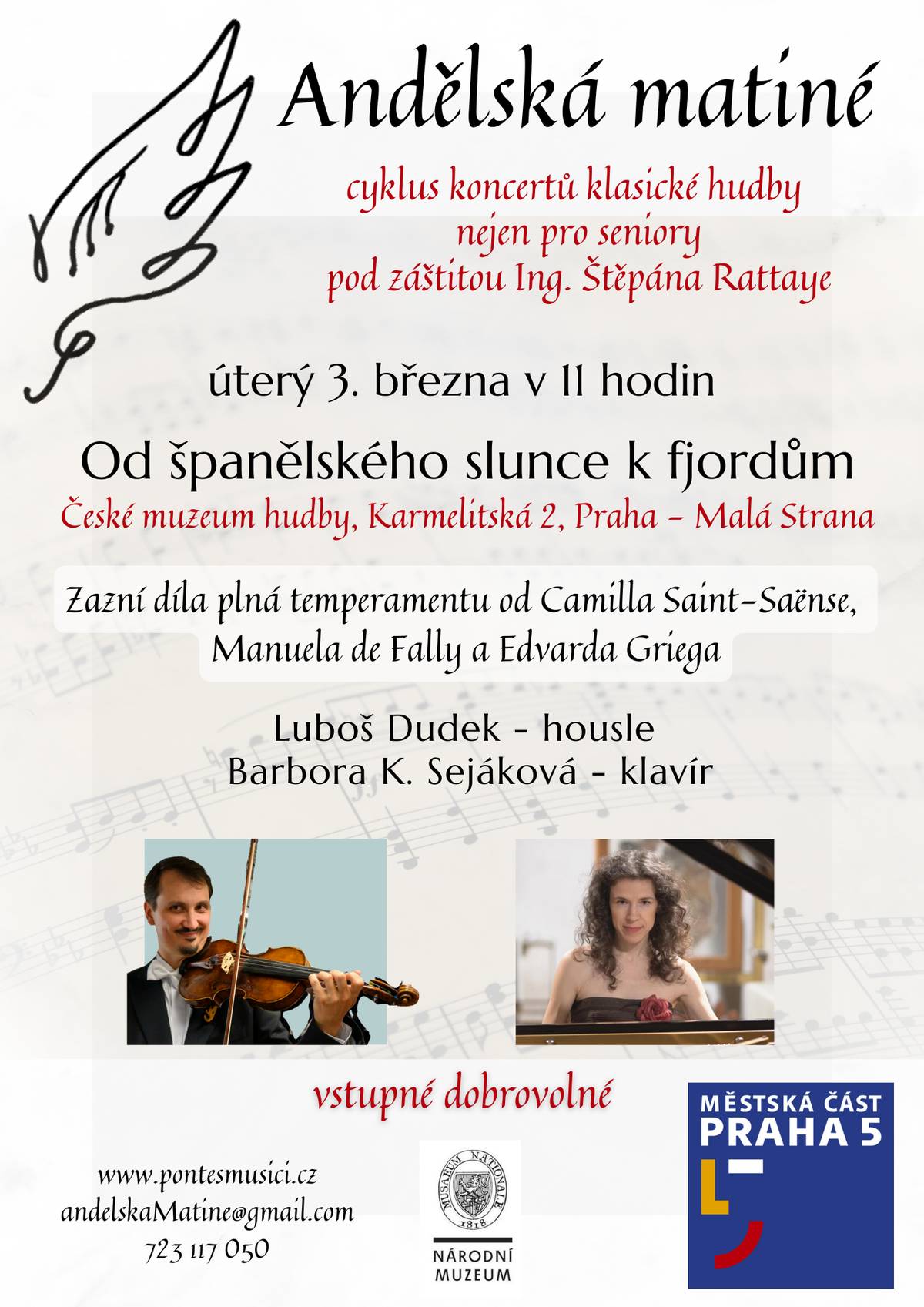 Jubilejní 10. sezóna Andělských matiné začíná v úterý 3. března 2026 v 11 hodin v Českém muzeu hudby v Karmelitské ulici.  Program s názvem Od španělského slunce k fjordům rozvíří v předjarním dopoledni vzduch vášnivými  španělskými tanci Manuella de Fally a Camilla Saint-Saënse a melancholií i divokým severským temperamentem Edvarda Griega. Můžete se těšit i na zajímavosti se života Manuella de Fally nebo na veselé střípky ze setkání Griega s Dvořákem v Praze.