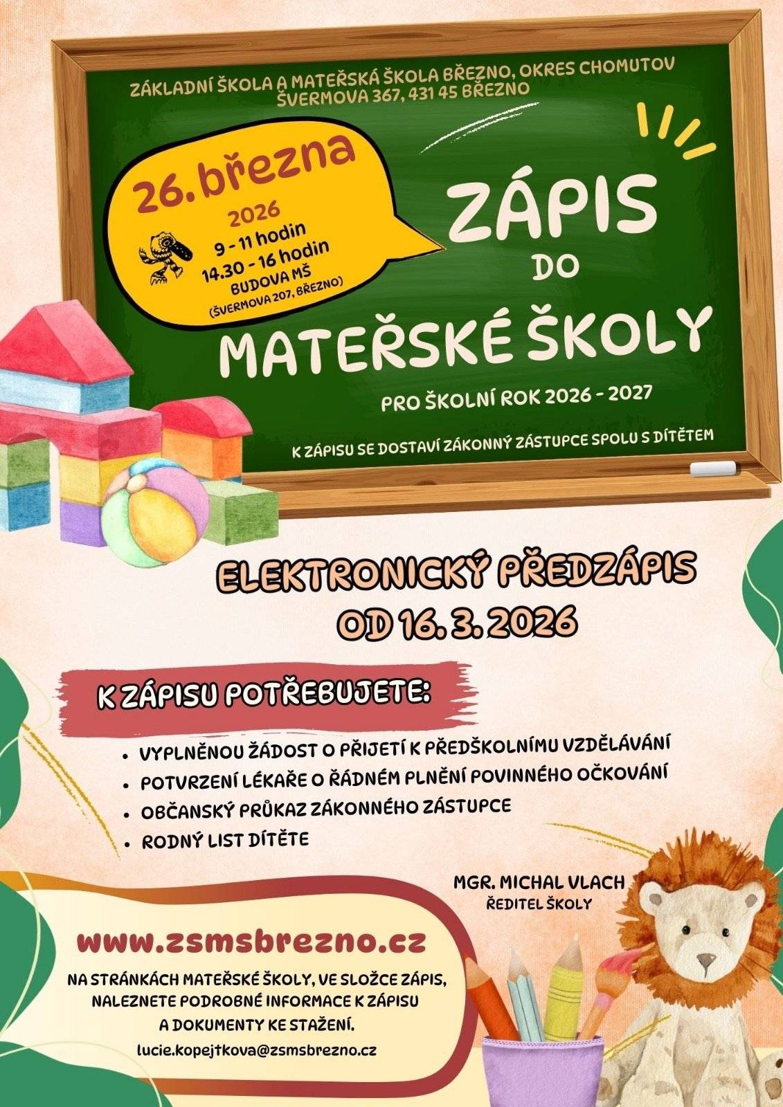 Zápis do mateřské školy v Březně se blíží! 🌼 Základní škola a Mateřská škola Březno, okres Chomutov zve všechny budoucí školkáčky a jejich rodiče k zápisu pro školní rok 2026/2027. 📅 Kdy: 26. března 2026 🕘 Čas: 9:00–11:00 a 14:30–16:00 📍 Kde: Budova MŠ, Švermova 207, Březno 👉 Elektronický předzápis bude spuštěn od 16. 3. 2026. K zápisu se dostaví zákonný zástupce společně s dítětem. Těšíme se na všechny malé předškoláčky a jejich první krůčky do světa kamarádů, her a objevování! 🧸