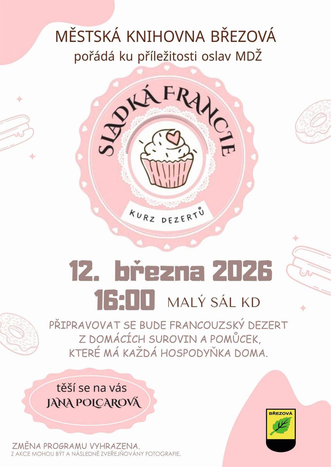 Městská knihovna Březová pořádá ku příležitosti oslav MDŽ kurz dezertů, více informací viz plakát: