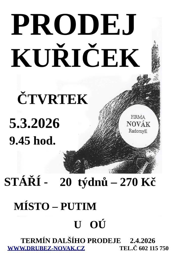 Firma Novák Radomyšl bude prodávat kuřičky 5.3.2026 v 9.45 hod. před obecním úřadem.