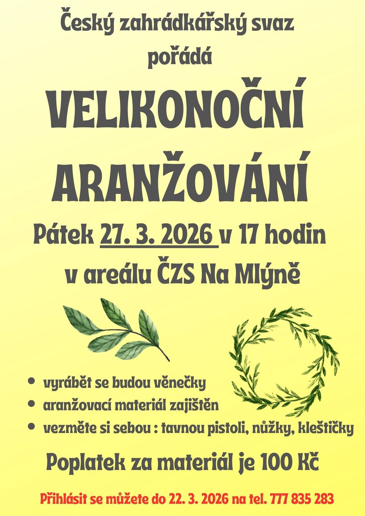 Velikonoční aranžování - 27. 3. v 17 h - areál ČZS, viz příloha.