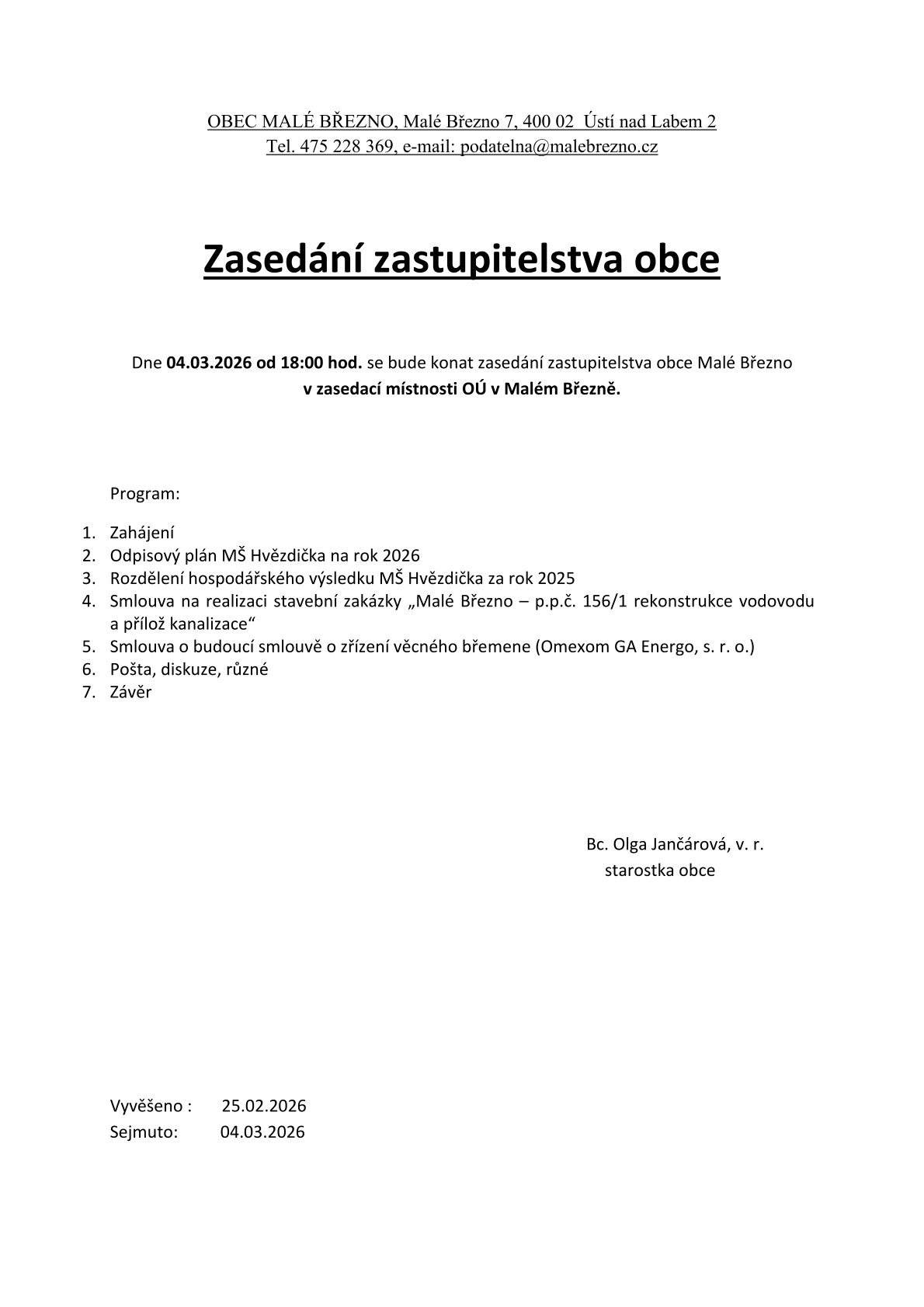 Zasedání zastupitelstva obce se uskuteční ve středu 04.03.2026 od 18:00 hod. v zasedací místnosti OÚ Malé Březno