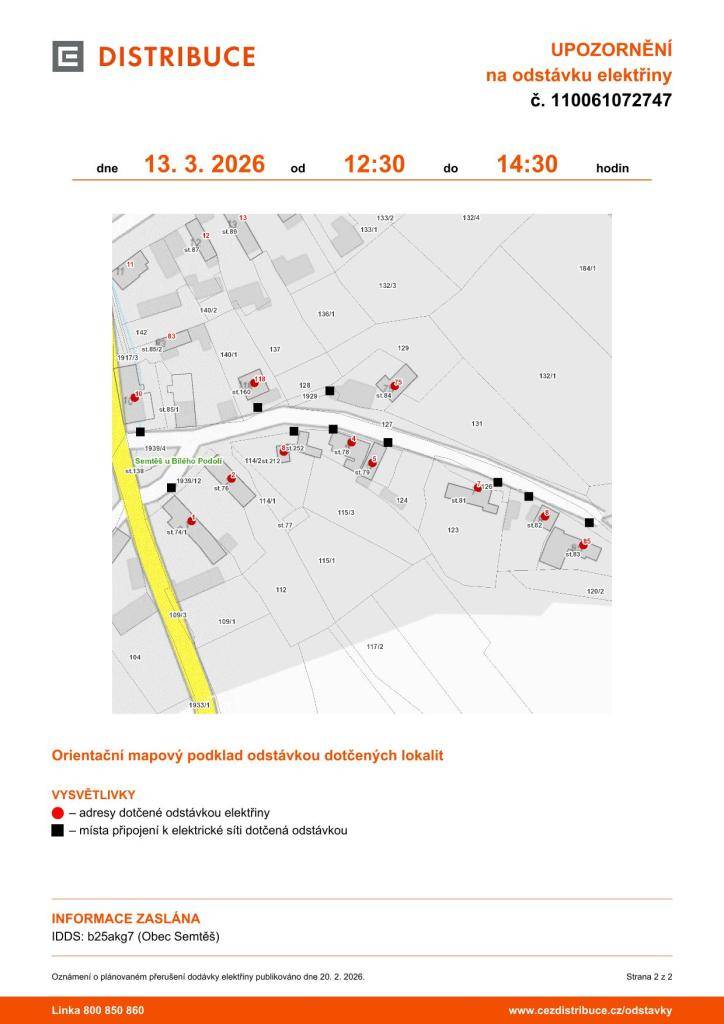 Informujeme Vás o plánovaném přerušení dodávky elektrické energie v katastru Vaší obce, které proběhne dne 13. března 2026 od 12:30 do 14:30. Všechny dotčené oblasti jsou uvedeny v příloze této zprávy.