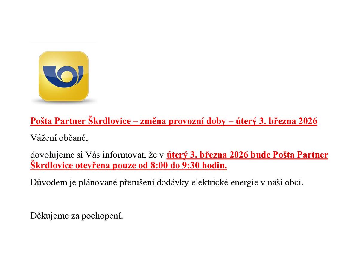 Z důvodu plánovaného přerušení dodávky elektrické energie bude Pošta Partner Škrdlovice v úterý 3. března 2026 otevřena pouze od 8:00 do 9:30.