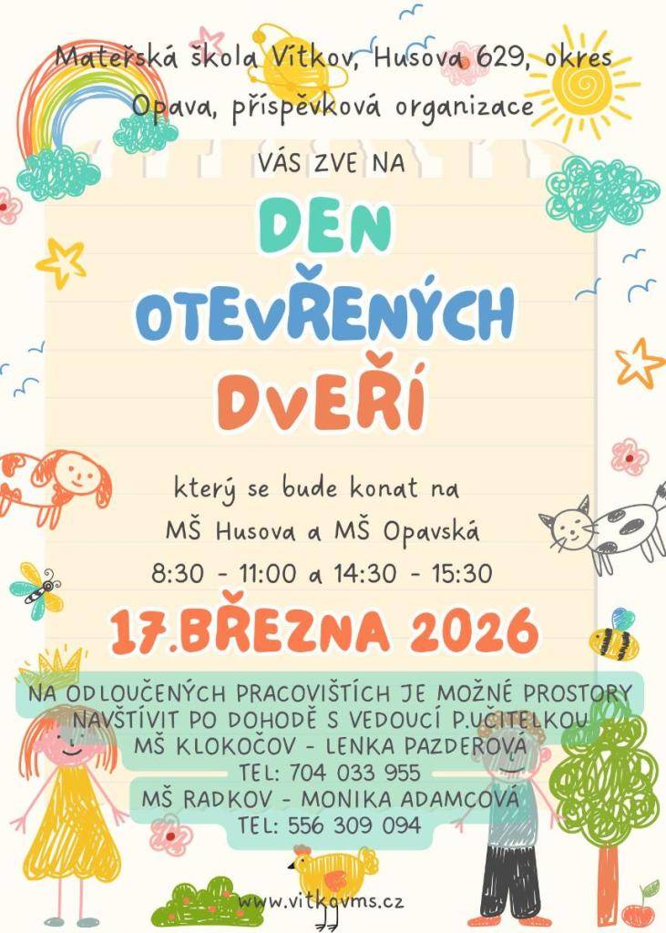 Den otevřených dveří se bude konat 17. března 2026   od 8:30 do 11 hodin,  od 14:30 do 15:30  v MŠ Husova MŠ Opavská.
