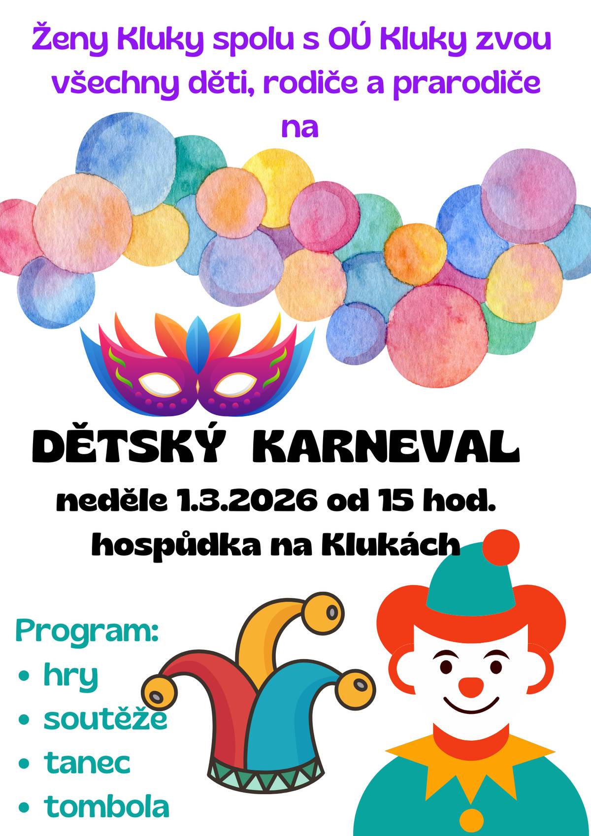 Srdečně zveme všechny děti, rodiče a prarodiče na Dětský karneval, který se uskuteční v neděli 1.3. od 15.00 hod. v hospůdce na Klukách. Těšíme se Vás:)