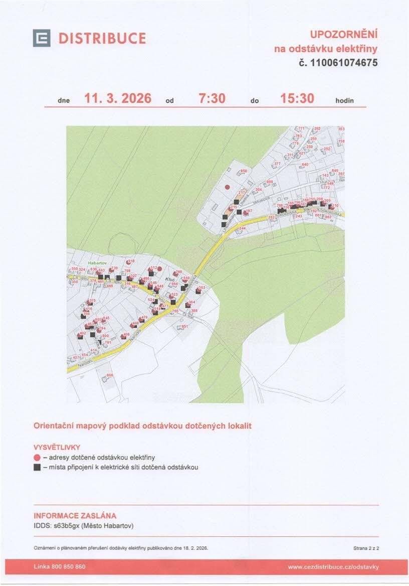dne 11. 3. 2026 od 7:30 do 15:30 hodin Plánovaná odstávka zahrnuje tyto lokality: Habartov (okres Sokolov) část obce Kluč Čs. lesů: č. p. 327, 375, 416, 486, 512, 523, 546, 548, 739, 843 Husova: č. p. 187 Krátká: č. p. 463, 794, 805, 845 Národní: č. p. 402, 408, 468, 477, 479, 518 Sokolovská: č. p. 166, 167, 209, 210, 363, 364, 560, 755, 756, 788 Uhelná: č. p. 215, 217 kat. území Habartov (kód 636339): parcelní č. 1031/4, 1082/2, 1100/1