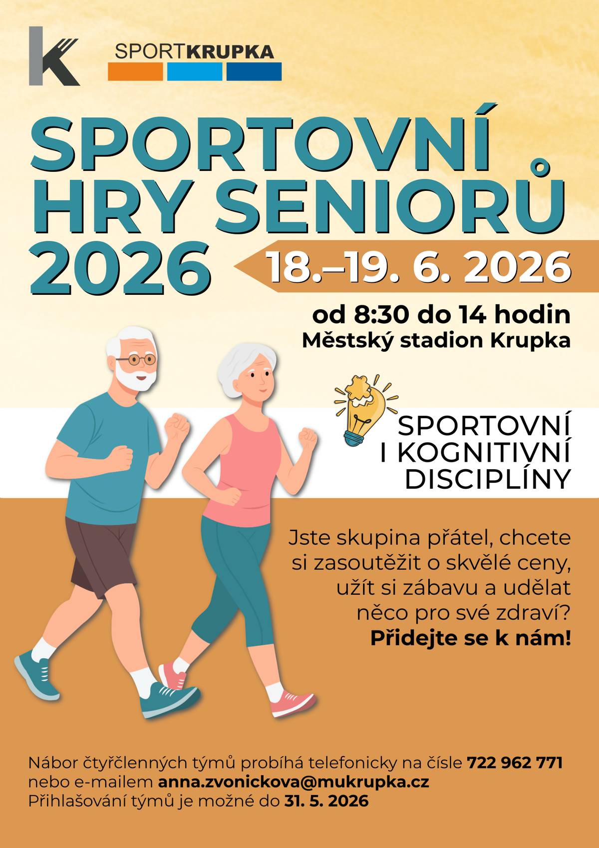 Máte chuť si zasoutěžit, pobavit se s přáteli a strávit příjemné dopoledne plné aktivit? Přihlaste se na Sportovní hry seniorů 2026, které se uskuteční 18.–19. června 2026 na Městském stadionu v Krupce vždy od 8:30 do 14:00 hodin. Čekají vás sportovní i kognitivní disciplíny, ve kterých zapojíte tělo i mysl. Nejde o vrcholové výkony, ale o radost z pohybu, spolupráci v týmu a dobrou náladu. Soutěžit se bude ve čtyřčlenných týmech a připraveny jsou i skvělé ceny. Máte partu přátel, sousedů nebo spoluhráčů? Vytvořte tým a přijďte si užít dva dny plné energie, smíchu a přátelské atmosféry. Akce je určena občanům 60+. Přihlášky přijímáme telefonicky na čísle 722 962 771 nebo e-mailem: anna.zvonickova@mukrupka.cz Přihlašování je možné do 31. 5. 2026