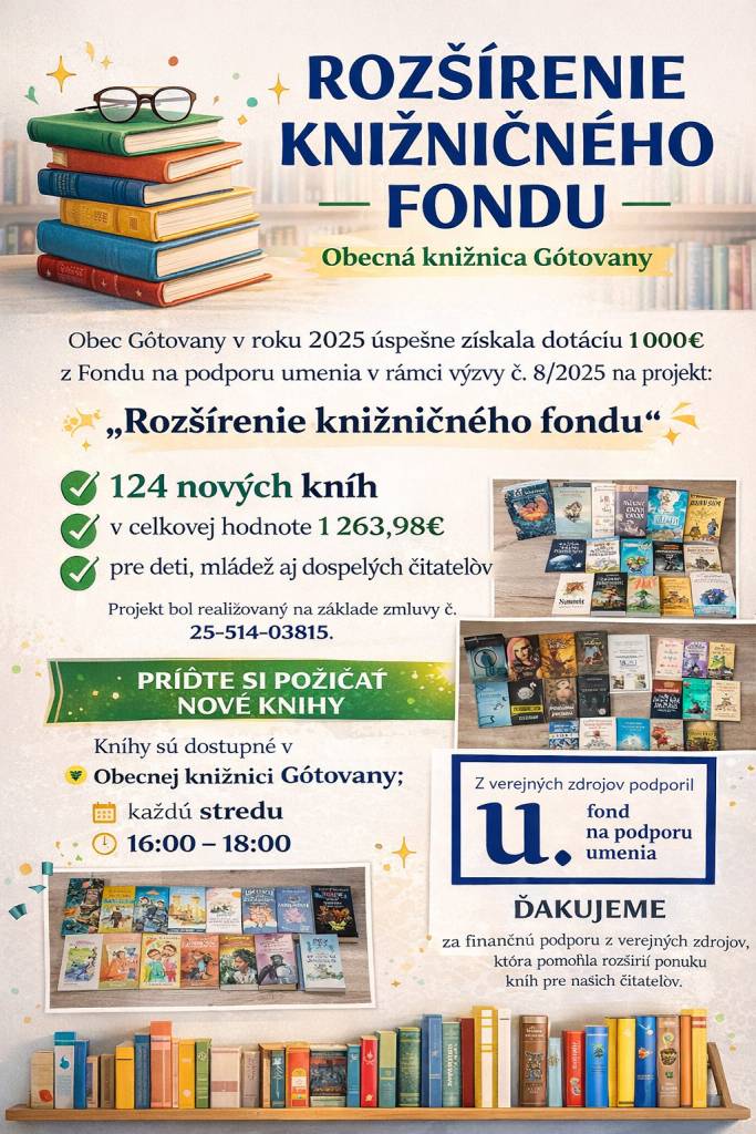 Obec Gôtovany v roku 2025 úspešne získala dotáciu 1 000 € z Fond na podporu umenia v rámci výzvy č. 8/2025 na projekt:  „Rozšírenie knižničného fondu“