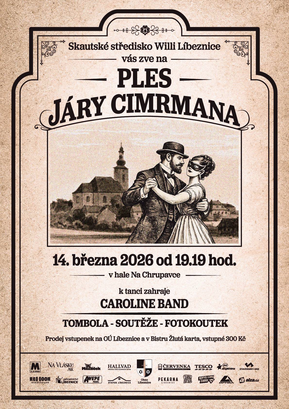 Skautské středisko Willi Líbeznice vás srdečně zve na Ples Járy Cimrmana v sobotu 14. března v hale Na Chrupavce od 19:19hod.