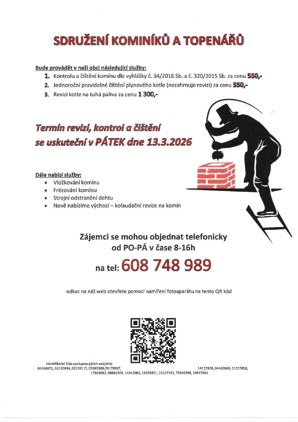 Sdružení kominíků a topenářů bude provádět v naší obce 13.3.2026 kontroly a čištění komínů ......