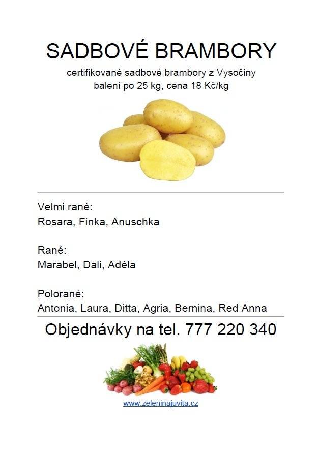 Zelenina Juvita Uherský Brod bude ve čtvrtek 26.2.  od 13:00 do 13:15 h, prodávat certifikované sadbové brambory z Vysočiny, cibuli 16Kč/kg, jablka  25Kč/kg, konzumní brambory 12Kč/kg, česnek, cibuli sazečku a další ovoce a zeleninu. Dále nabízí žampiony, hlívu ústřičnou, čalamádu, olejové svíčky a med. Řidič přijímá objednávky na sadbové brambory na telefonním čísle : 777 220 340