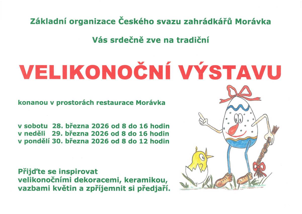 Základní organizace Českého svazu zahrádkářů Morávka Vás srdečně zve na tradiční velikonoční výstavu.