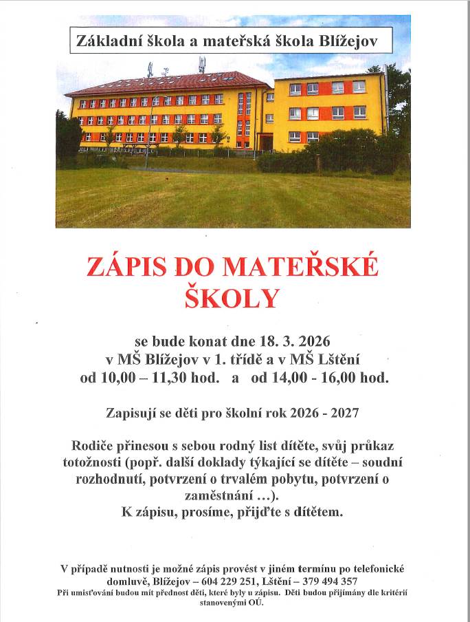 Základní škola a mateřská škola Blížejov pořádá ZÁPIS DO MATEŘSKÉ ŠKOLY.   Zápis se bude konat dne 18. 3. 2026 v MŠ Blížejov v 1. třídě a v MŠ Lštění od 10:00 hod. do 11:30 hod a od 14:00 hod. do 16:00 hod.