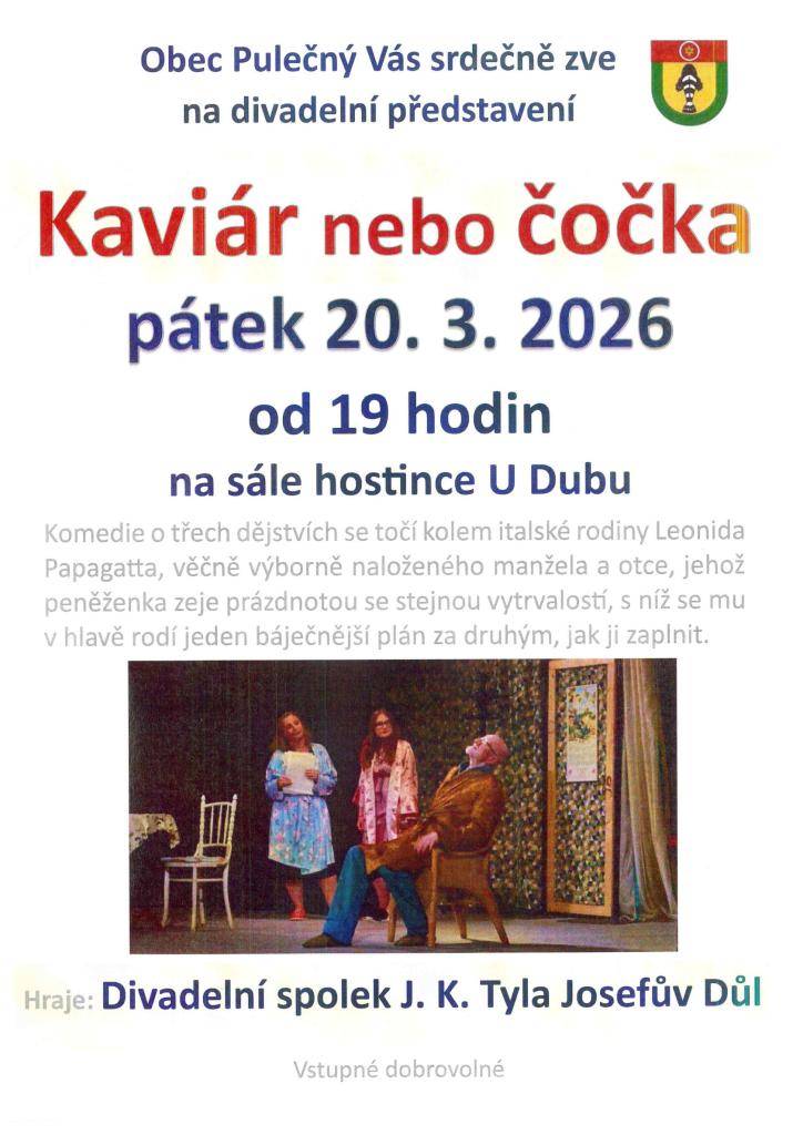 Obec Pulečný Vás srdečně zve na divadelní představení  "Kaviár nebo čočka"  Kdy: v pátek 20. 3. 2026  Kde: sál restaurace U Dubu  V kolik: od 19. hodi