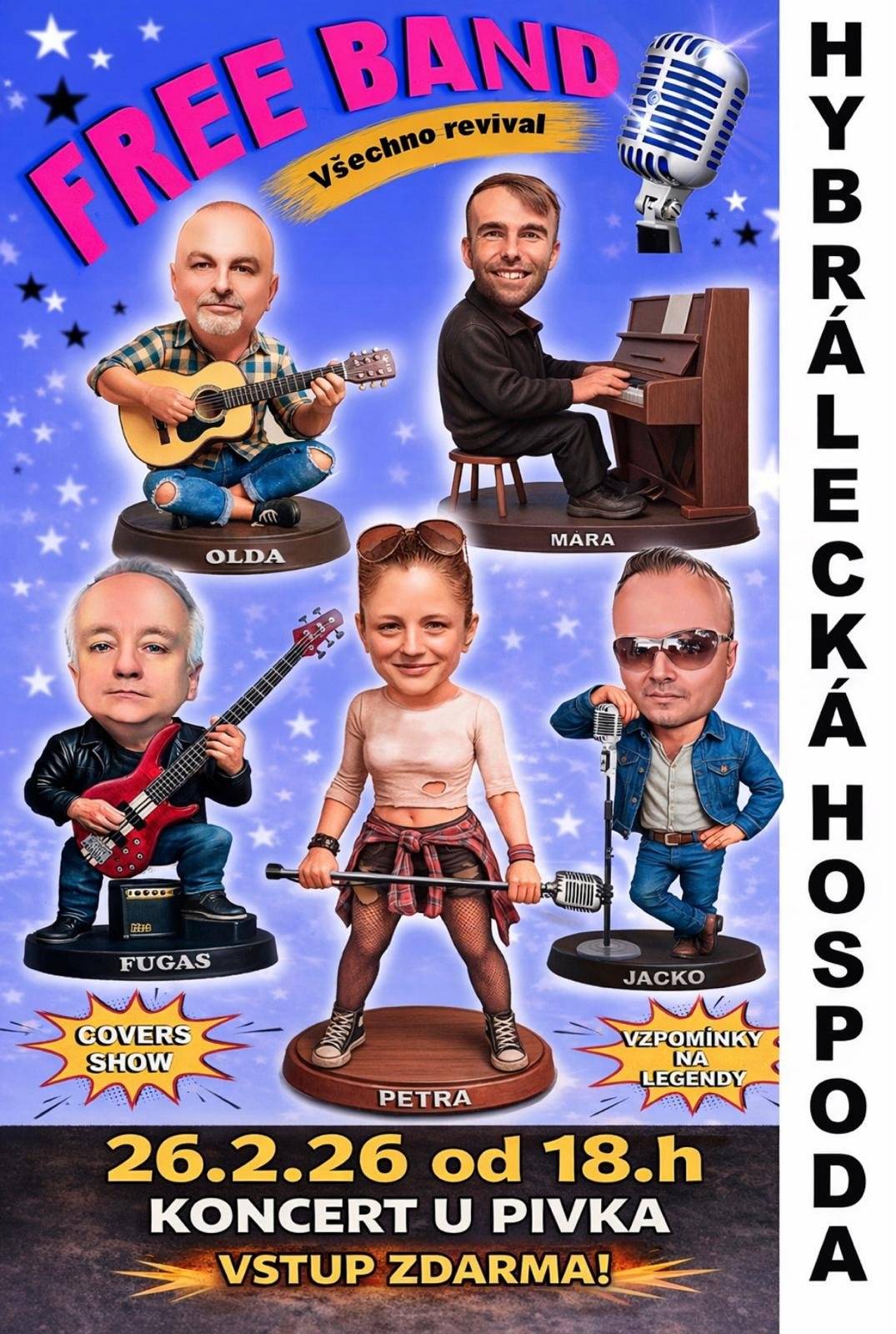 Dobrý den, dovolujeme si Vás pozvat na vystoupení kapely FREE BAND  v Hybrálecké hospůdce, které proběhne ve čtvrtek 26.2.2026 od 18:00hod. Těšíme se na Vás