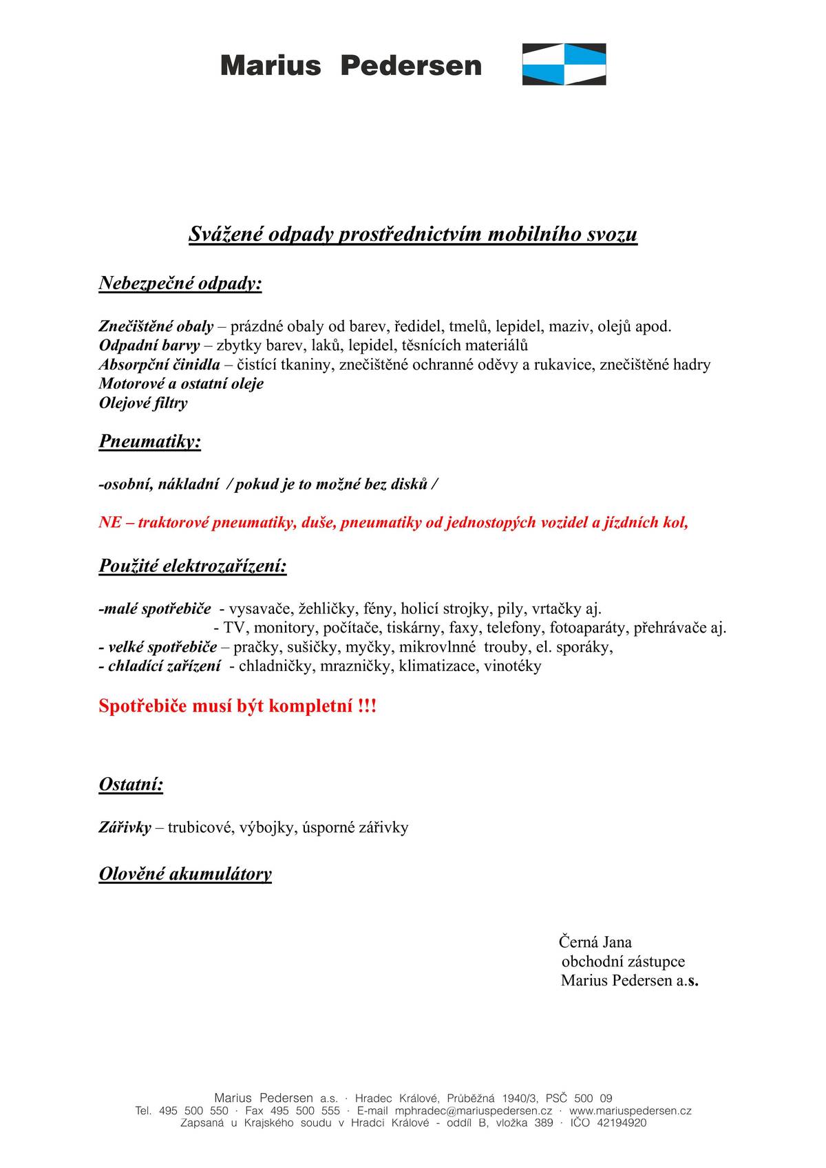 Svoz nebezpečného odpadu proběhne dne 7.3.2026 v 08:30 hod. Stanoviště jako vždy u Sokolovny.