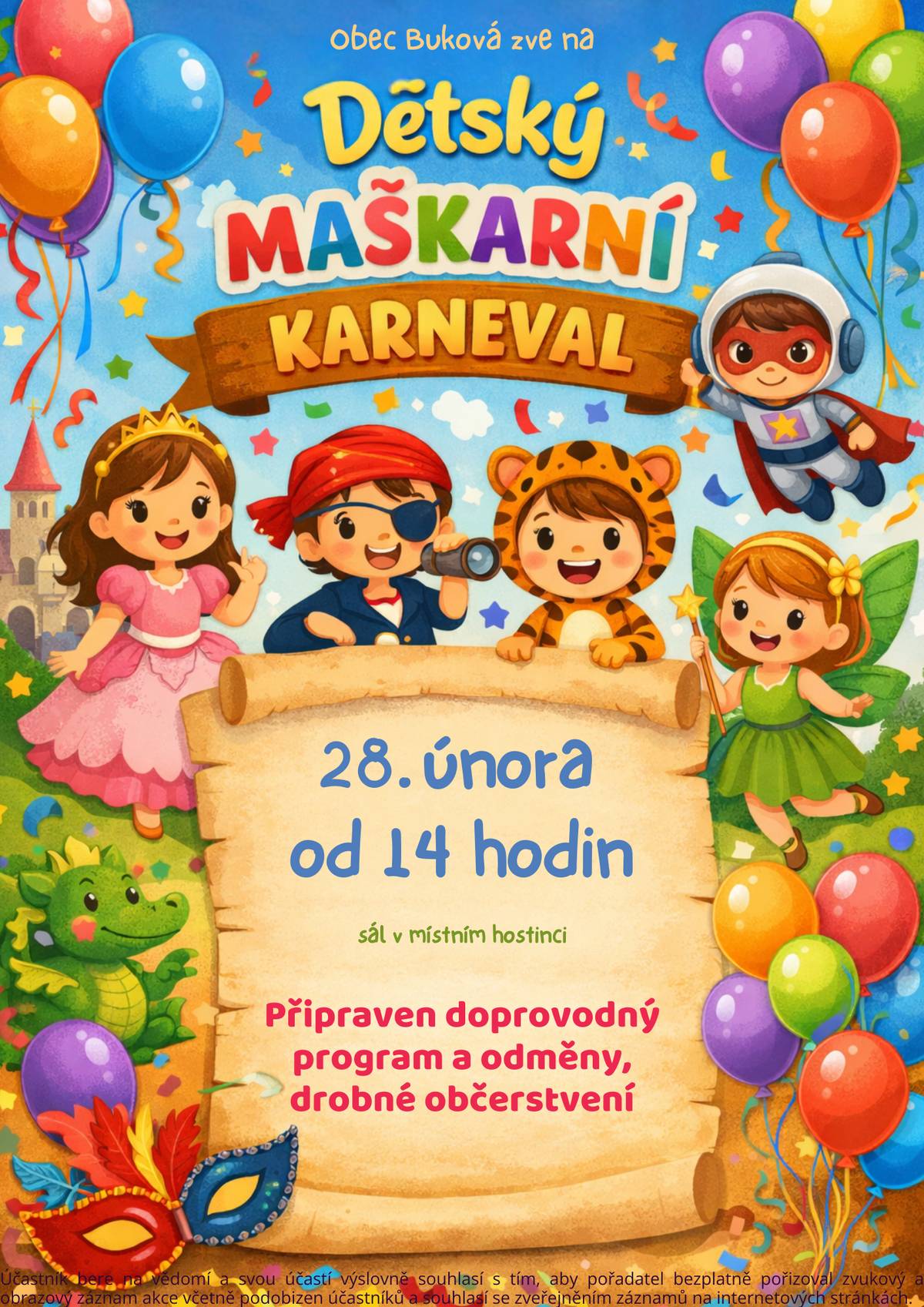 Obec Buková vás zve na dětský maškarní karneval v sobotu 28.2.2026 od 14:00 hodin do sálu místního hostince. Je připraven doprovodný program, odměny pro děti a drobné občerstvení. Přijďte si užít veselé odpoledne.