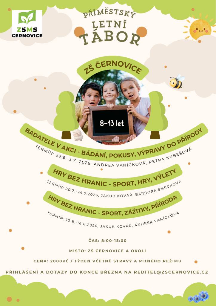 ZŠ a MŠ Černovice pořádá Letní příměstský tábor na téma Badatelé v akci a Hry bez hranic, který je určen pro děti od 8 do 13 let. Přihlášky a dotazy do konce března na reditel@zscernovice.cz