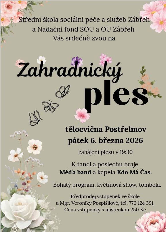 Ples pořádá Střední škola sociální péče a služeb Zábřeh.  K tanci a poslechu hraje Méďa band a kapela Kdo Má Čas.  Bohatý program, květinová show, tombola. Předprodej  vstupenek u Mgr. V. Pospíšilové, tel. 770 124 391.