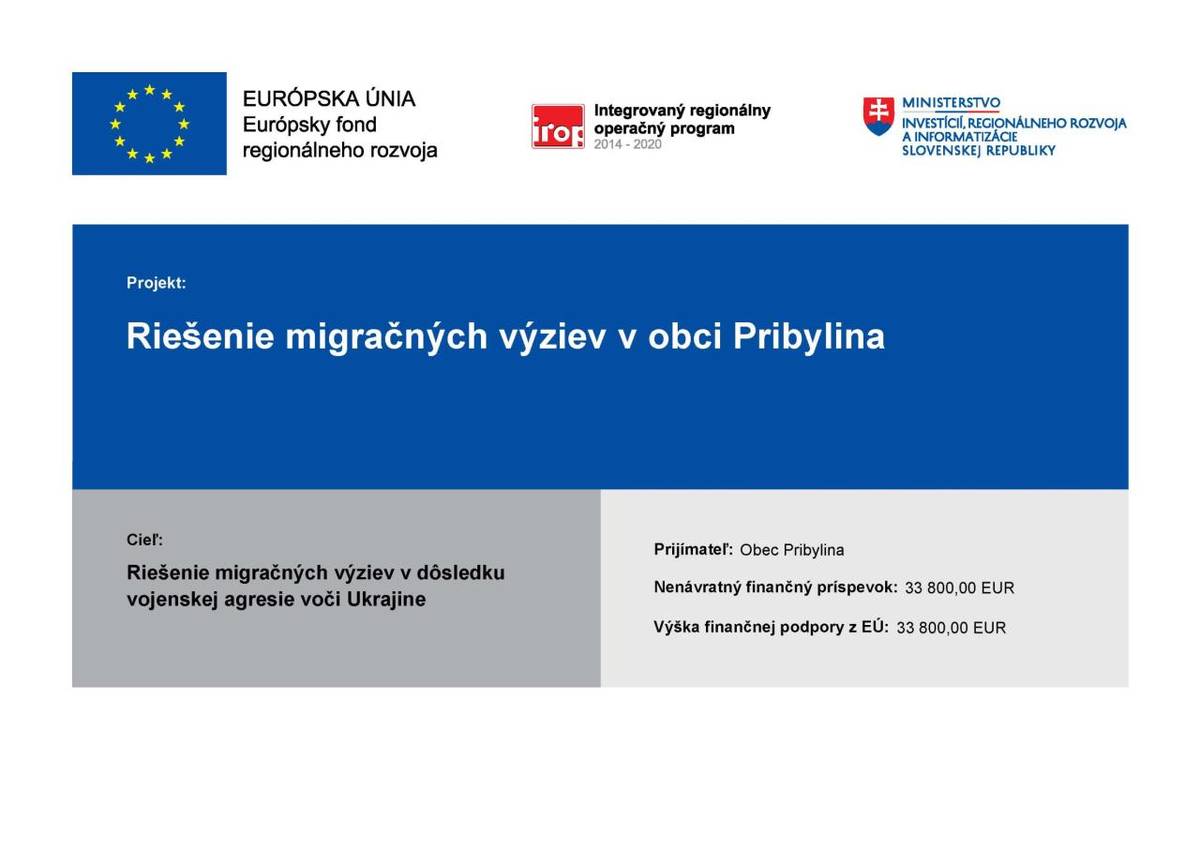 Názov projektu: Riešenie migračných výziev v obci Pribylina  Cieľ: Riešenie migračných výziev v dôsledku  vojenskej agresie voči Ukrajine