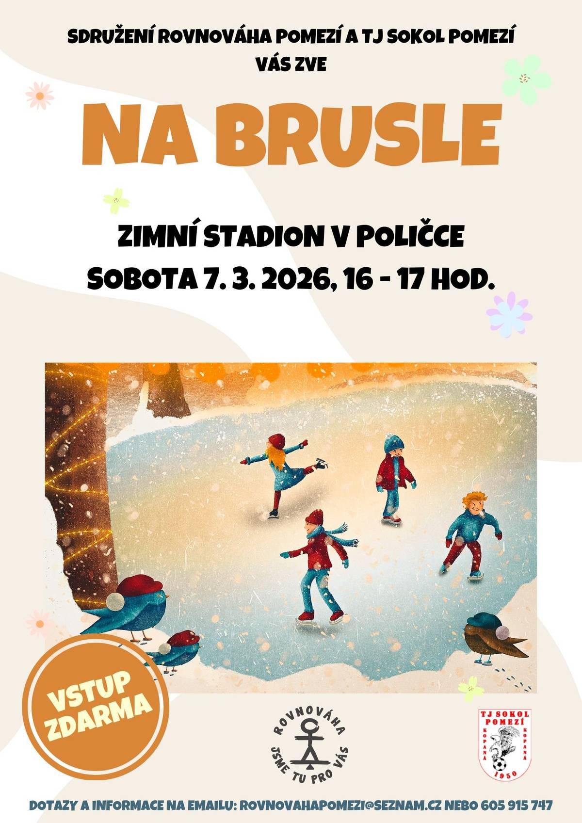 Sdružení Rovnováha a Sokol Pomezí srdečně zvou na oblíbené bruslení Pomezáků na poličském stadionu. Drobné občerstvení z domácí kuchyně zajištěno. Pomůcky na bruslení i samotné brusle je možné si zapůjčit na místě.