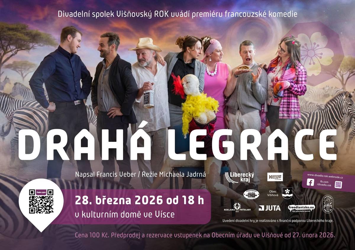 Divadelní spolek Višňovský ROK uvádí premiéru francouzské komedie DRAHÁ LEGRACE. KDY: 28. března 2026 od 18 hodin KDE: kulturní dům ve Vísce CENA: 100,- Kč Prodej vstupenek: od pátku 27. února 2026 od 9.hodin na Obecním úřadu ve Višňové.