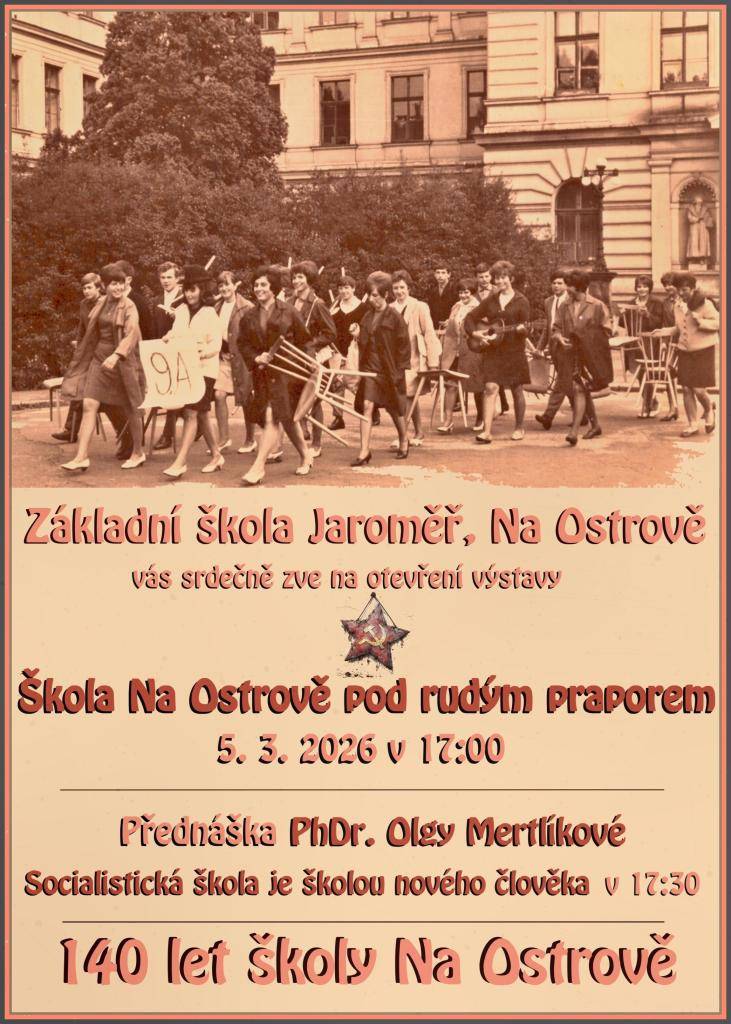 Na Ostrově vás srdečně zveme na otevření výstavy, které se koná 5. března 2026 od 17:00. Před tímto slavnostním okamžikem se uskuteční přednáška PhDr. Olgy Mertlíkové na téma „Socialistická škola je školou nového člověka“, začínající ve 17:30.