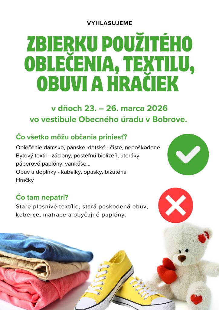 V dňoch 23. – 26. marca 2026 sa uskutoční zbierka použitého oblečenia, textilu, obuvi a hračiek.  Nepoškodené oblečenie, bytový textil, obuv, doplnky a hračky môžete priniesť v uvedenom termíne do vestibulu OcÚ.