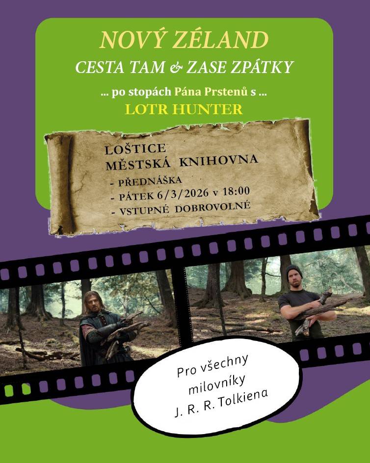 Přijďte na přednášku "Cesta tam a zase zpátky", která se uskuteční 6. března 2026 v 18:00 v Městské knihovně v Lošticích. Těšit se můžete na zajímavé informace o Novém Zélandu a jeho spojení s Pánem Prstenů.