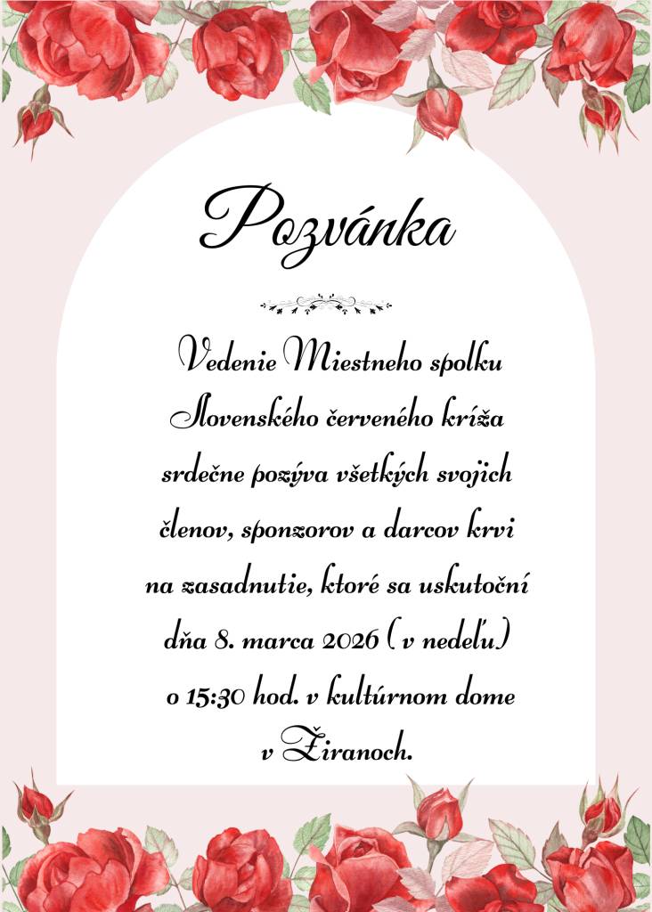 Vedenie Miestneho spolku Slovenského Červeného kríža Vás srdečne pozýva na zhromaždenie členov do kultúrneho domu v Žiranoch, ktoré sa uskutoční dňa 8. marca 2026 (v nedeľu) o 15:30 hod. Tešíme sa na Vás!