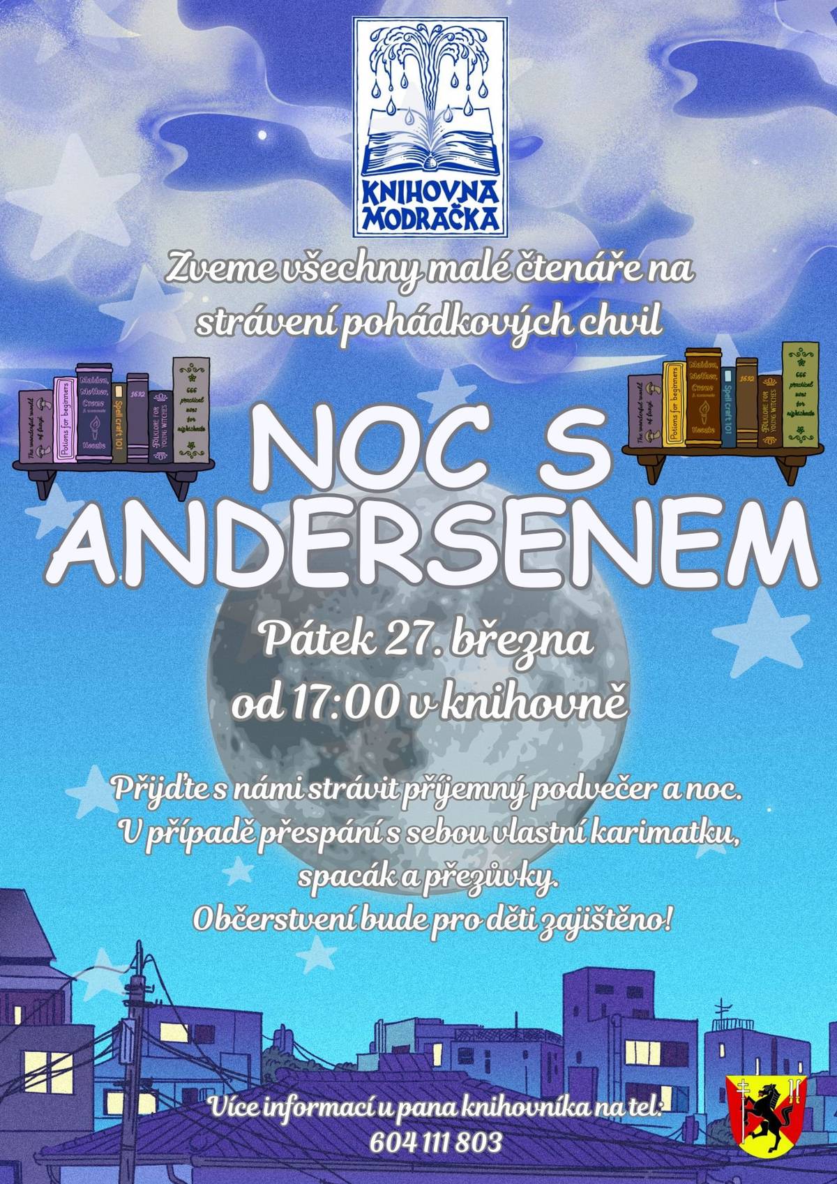 Zveme všechny malé čtenáře v pátek 27.3.2026 od 17:00 do knihovny Modračka na NOC S ANDERSENEM. Přijďte s námi strávit příjemný podvečer případně i noc. Pro přespání si s sebou vezměte karimatku, spacák a přezůvky. Občerstvení pro malé čtenáře bude zajištěno! Více informací u pana knihovníka na tel.: 604 111 803.